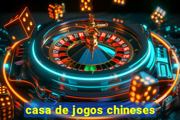 casa de jogos chineses